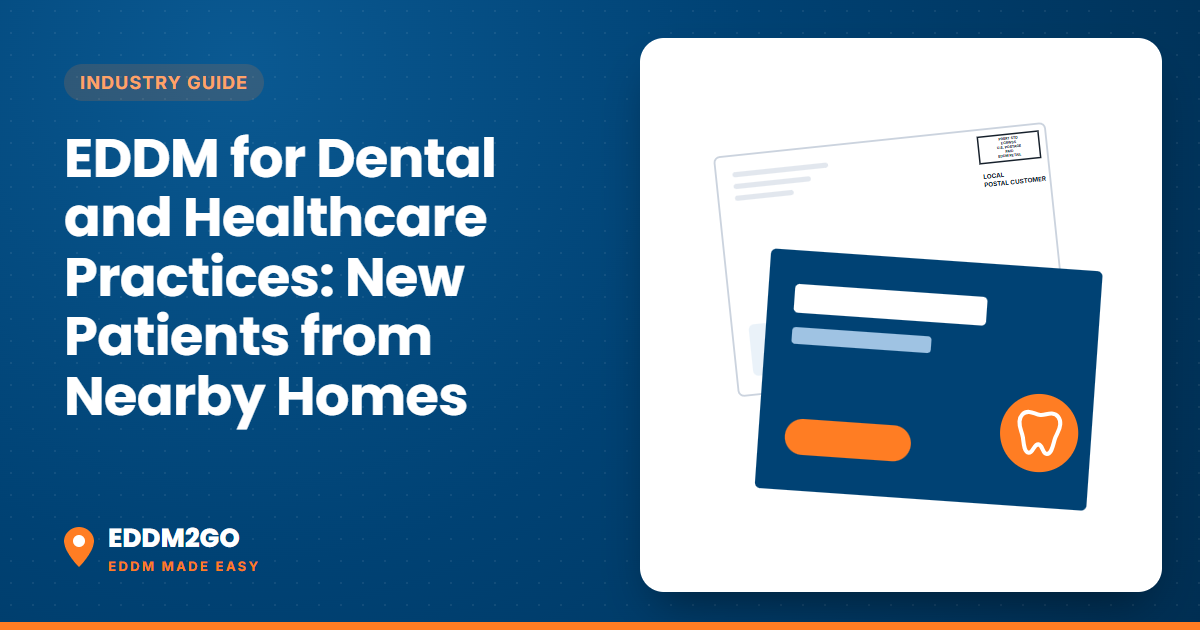 EDDM for Dental and Healthcare Practices: New Patients from Nearby Homes